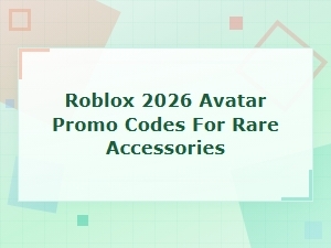 Roblox Promo Codes for Rare Avatar Accessories
